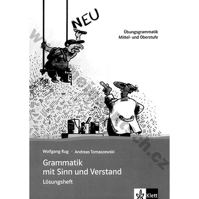 Grammatik mit Sinn und Verstand. Lösungsheft. Neufassung: Übungsgrammatik. Mittel und Oberstufe