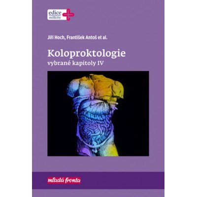 Koloproktologie Vybrané kapitoly IV