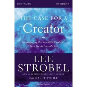 Case for a Creator Bible Study Guide Revised Edition | Garry D. Poole (ISBN: 9780310699590)