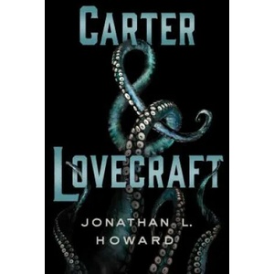 Carter & Lovecraft | Jonathan L. Howard (ISBN: 9781250060891)