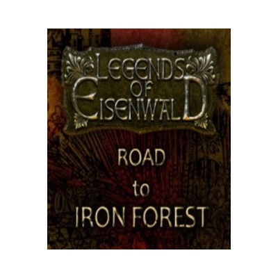 Legends of Eisenwald: Road to Iron Forest