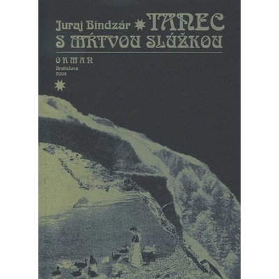Tanec s mŕtvou slúžkou - Juraj Bindzár