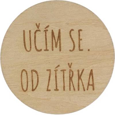 Dřevěná placka - Učím se od zítřka Dřevo: Bříza