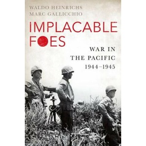 Implacable Foes | Waldo H. Heinrichs, Marc Gallicchio (2017)