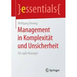 Management in Komplexitat und Unsicherheit | Wolfgang Vieweg (ISBN: 9783658082499)