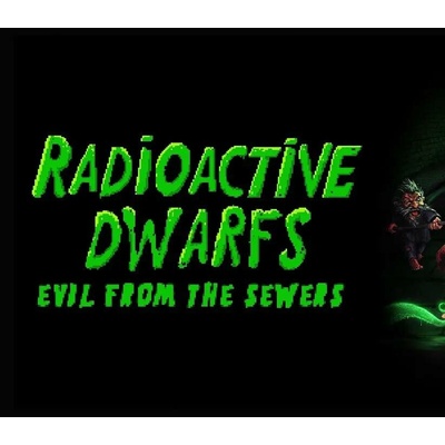 Radioactive dwarfs: evil from the sewers