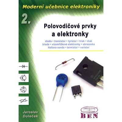 Moderní učebnice elektroniky - 2. díl -- polovodičové prvky a elektronky - Doleček Jaroslav