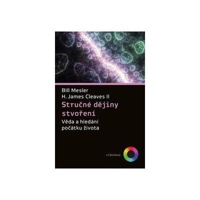 Stručné dějiny stvoření - Bill Mesler, James H. Cleaves II