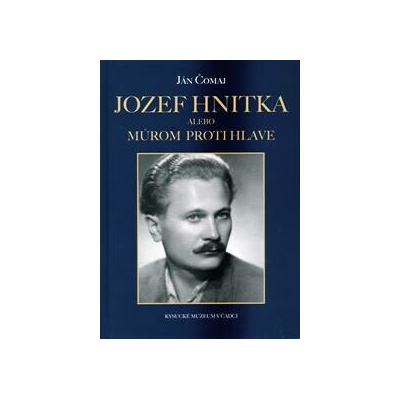 Jozef Hnitka alebo Múrom proti hlave