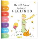 The Little Prince: My Book of Feelings Delporte CorinneBoard Books