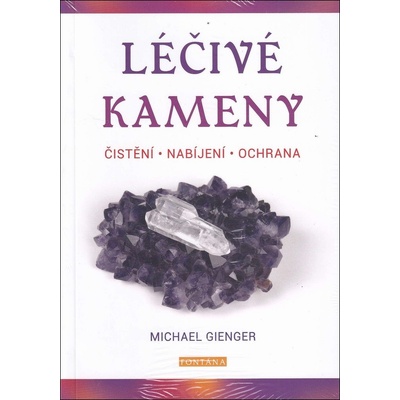 Léčivé kameny - Čistění, nabíjení, ochrana