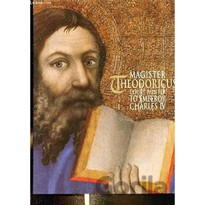 Magister Theodoricus - Court Painter to Charles IV. - Jiří Fajt