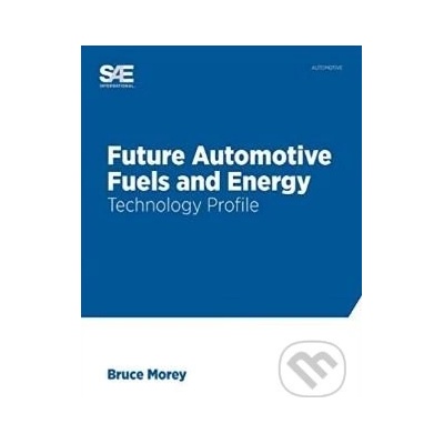 Future Automotive Fuels and Energy - Bruce Morey