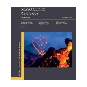 Mayo Clinic Cardiology 5th Edition: Concise Textbook | Nandan S Anavekar, Barry A Boilson, Margaret A Lloyd, Rekha Mankad, Raymond C Shields (ISBN: 9780197599532)