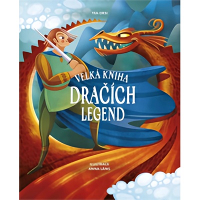 Velká kniha dračích legend - Anna Láng