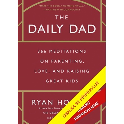 Tátou každý den - 366 zamyšlení o rodičovství, výchově a lásce k dětem - Ryan Holiday