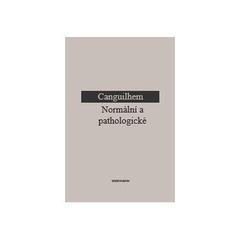 Normální a pathologické - Canguilhem G.
