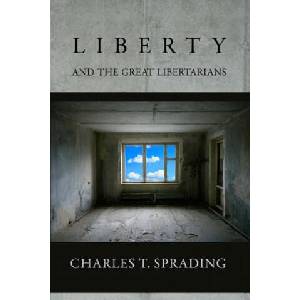 Liberty and the Great Libertarians | Charles T Sprading (ISBN: 9781610161077)
