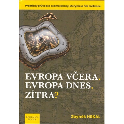 Evropa včera. Evropa dnes. Zítra? - Hrkal Zbyněk