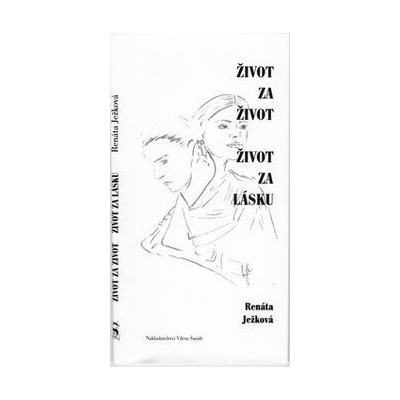 Život za život Život za lásku - Renáta Ježková