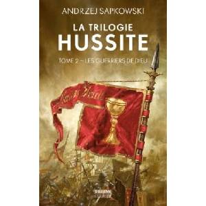 La Trilogie hussite, T2 : Les Guerriers de Dieu | Andrzej Sapkowski (2024)
