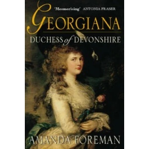 Georgiana, Duchess of Devonshire | Amanda Foreman (1999)