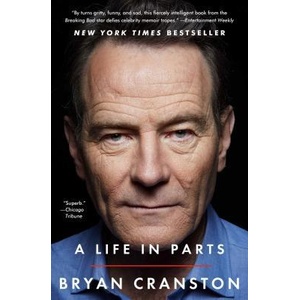 A Life in Parts | Bryan Cranston (ISBN: 9781476793870)