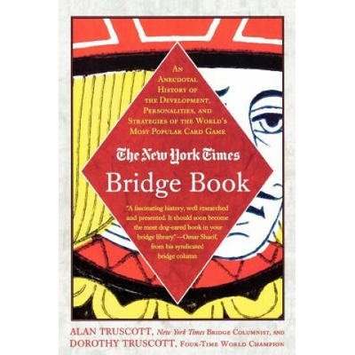 The New York Times Bridge Book: An Anecdotal History of the Development, Personalities and Strategies of the World's Most Popular Card Game (Alan Truscott,Dorothy Hayden Truscott)(Brožovaná)