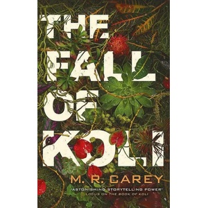 Fall of Koli | M R CAREY (0000)