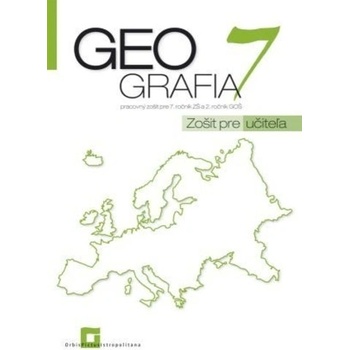 Geografia pre 7. ročník ZŠ a 2 GOŠ Zošit pre učiteľa