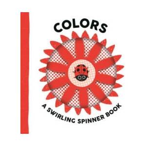 Colors: A Swirling Spinner Book (ISBN: 9781536246827)