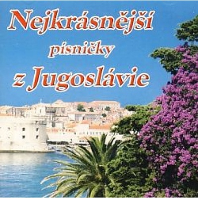 Nejkrásnější písničky Jugoslávie CD