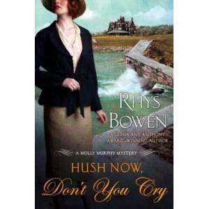 Hush Now, Don't You Cry | Rhys Bowen (2013)