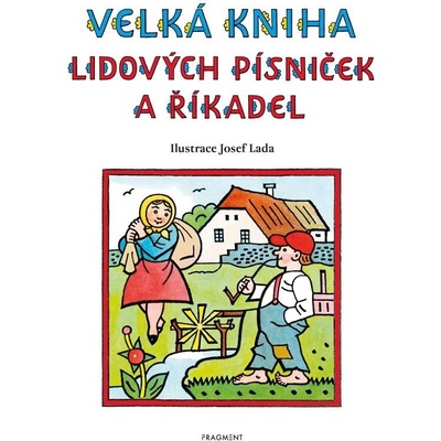 Velká kniha lidových písniček a říkadel - Josef Lada