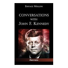 Conversations with John F. Kennedy Mullins Eustace ClarencePaperback