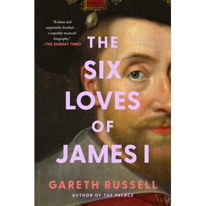 The Six Loves of James I (ISBN: 9781668049693)
