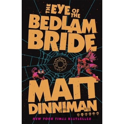 Eye of the Bedlam Bride - Matt Dinniman