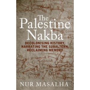Palestine Nakba | Nur Masalha (ISBN: 9781848139701)