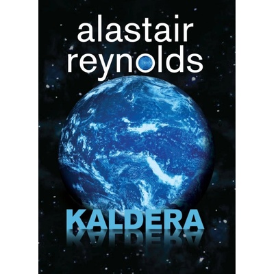 Kaldera - Alastair Barry Reynolds