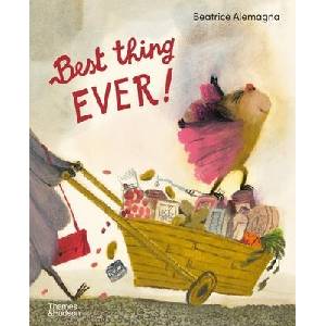Best Thing Ever! | Alemagna, Beatrice (ISBN: 9780500653623)