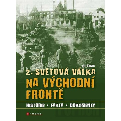 2. světová válka na východní frontě - Lee Baker