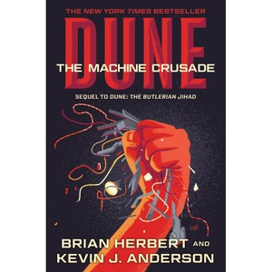 Dune: The Machine Crusade | Kevin J Anderson (ISBN: 9781250388759)