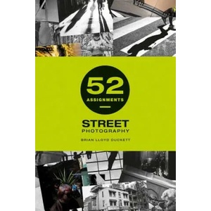 52 Assignments: Street Photography (ISBN: 9781781453520)