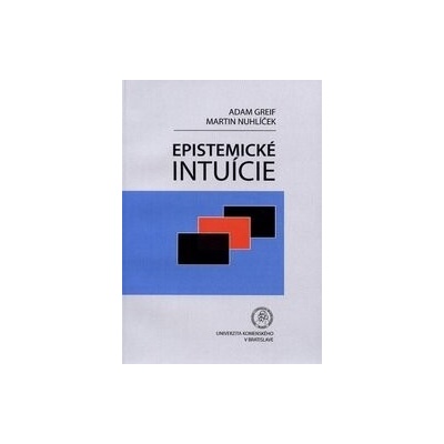 Epistemické intuície - Adam Greíf, Martin Nuhlíček