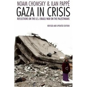 Gaza in Crisis | Ilan Pappe, Noam Chomsky, Frank Barat (ISBN: 9781608463312)