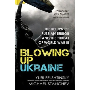 Blowing up Ukraine | Yuri Felshtinsky, Michael Stanchev (ISBN: 9781783341917)
