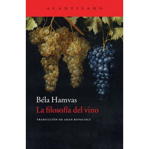 La filosofía del vino | Béla Hamvas, Adán Kovacsics Meszaros (2014)