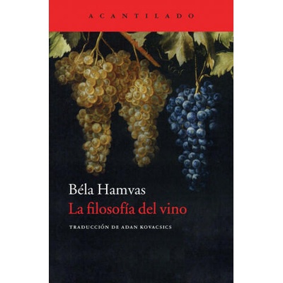 La filosofía del vino | Béla Hamvas, Adán Kovacsics Meszaros