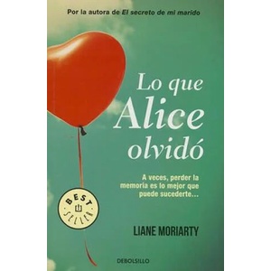 Lo que Alice olvidó | Liane Moriarty (ISBN: 9788490626658)