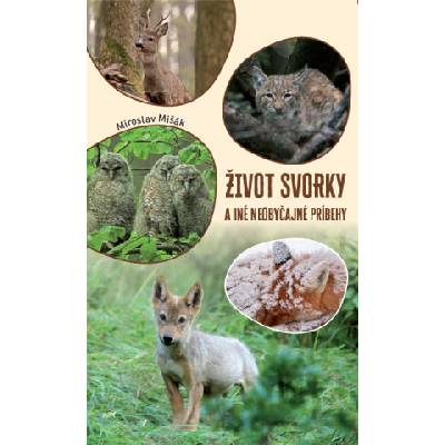 Život svorky a iné neobyčajné príbehy | Miroslav Mišák